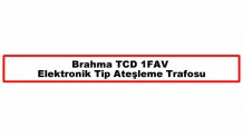 Brahma TCD 1FAV Elektronik Tip Ateşleme Trafosu: Güçlü ve Güvenli Bir Yanma İçin